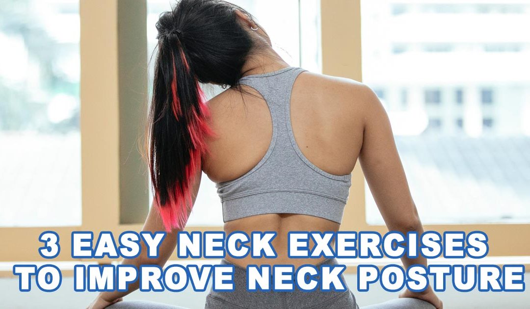 3 Easy Exercises to Improve Neck Posture