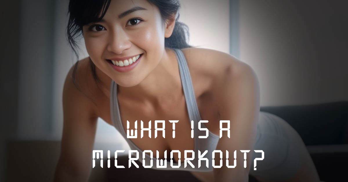 What is a Microworkout? Is there a Benefit?